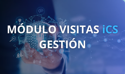 MÓDULO VISITAS iCS -GESTIÓN